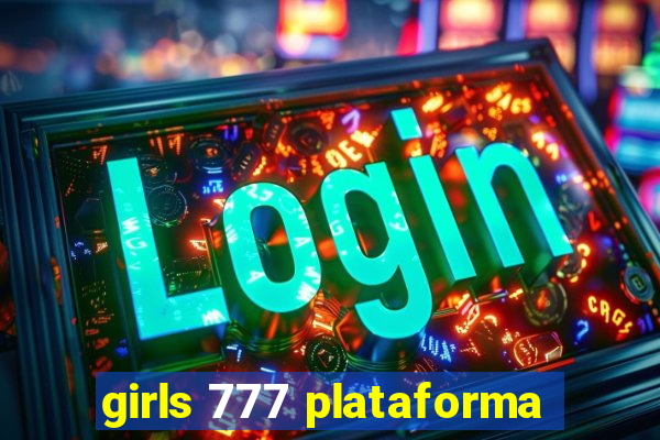 girls 777 plataforma